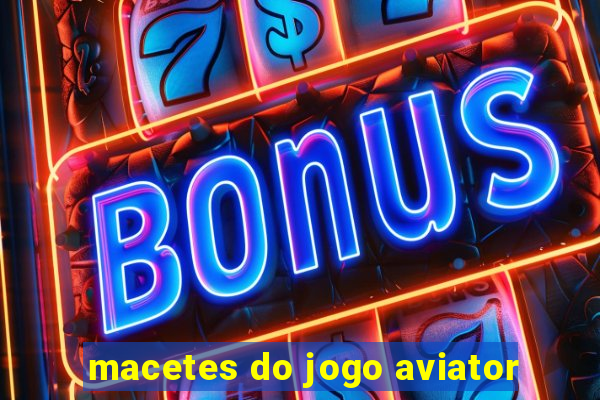 macetes do jogo aviator